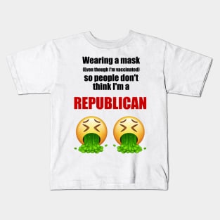 Wearing a mask so people don't think I'm a republican (black text) Kids T-Shirt